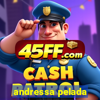 andressa pelada